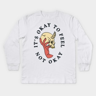 Its Okay To Feel Not Okay - Hand Holding Skull Kids Long Sleeve T-Shirt